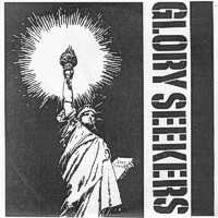 GLORY SEEKERS - Don't Want No One