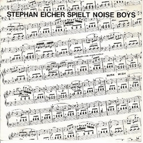 Stephan Eicher  - Stephan Eicher Spielt Noise Boys