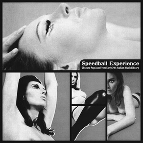 VARIOUS ARTISTS - Speedball Experience - Obscure Pop Jazz From Early 70s Italian Music Library