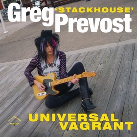 GREG STACKHOUSE PREVOST - Universal Vagrant