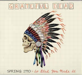 Grateful Dead - Spring 1990 - So Glad You Made It