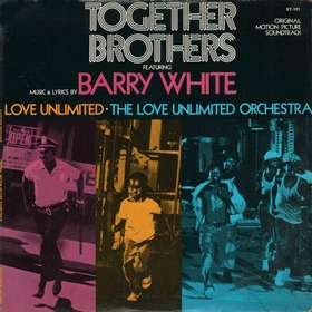 Barry White, Love Unlimited, The Love Unlimited Orchestra  - Together Brothers (Original Motion Picture Soundtrack)