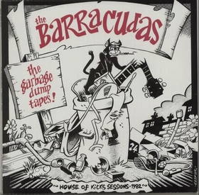 BARRACUDAS - The Garbage Dump Tapes