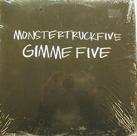 MONSTER TRUCK FIVE - Gimme Five
