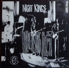 NIGHT KINGS - Increasing Our High
