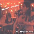 MR. AIRPLANE MAN - SHAKIN' AROUND