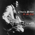 CHUCK BERRY - IS ON TOP