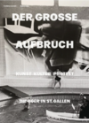Der grosse Aufbruch. Kunst  Kultur  Protest. Die 80er in St. Gallen