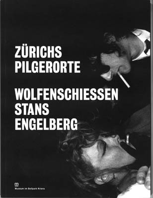 ZRICHS PILGERORTE WOLFENSCHIESSEN, STANS, ENGELBERG