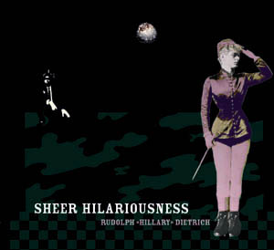 RUDOLPH «HILLARY» DIETRICH - Sheer Hilariousness