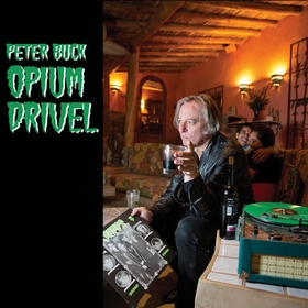 PETER BUCK - Opium Drivel