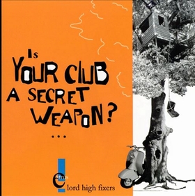 Lord High Fixers - Is Your Club A Secret Weapon?...