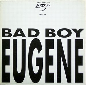 DER BÖSE BUB EUGEN - Plays Bad Boy Eugene