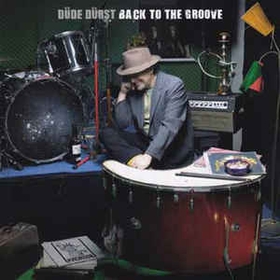 DÜDE DÜRST - Düde Dürst - Back to the groove