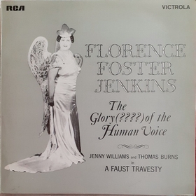 Florence Foster Jenkins / Jenny Williams And Thomas Burns - The Glory (????) Of The Human Voice