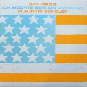 SKY BIRD - Ich Möchte Sein Ein American