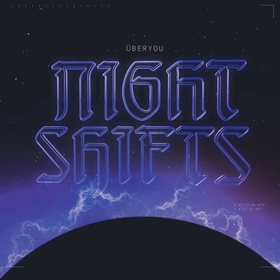 ÜBERYOU - Night Shifts
