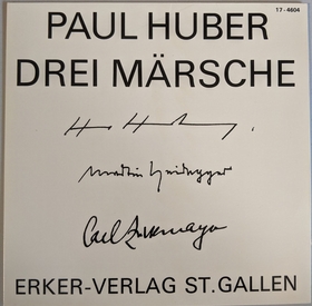 PAUL HUBER - Drei Märsche