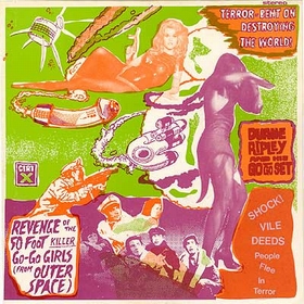 Duane Ripley & The Go Go Set - Revenge Of The 50 Foot Killer Go Go Girls