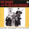 PAT WAYNE AND THE BEACHCOMBERS