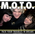 M.O.T.O. - Pack Your Troubles In Dreams