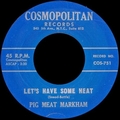 PIGMEAT MARKHAM - Let's Have Some Heat