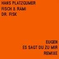 EUGEN (Der Böse Bub Eugen) - Es Sagt Du Zu Mir Remixe