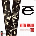 MILTON BANANA TRIO - Vê