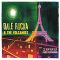 DALE ROCKA AND THE VOLCANOES - 1998 Paris Recordings