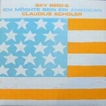 SKY BIRD - Ich Möchte Sein Ein American