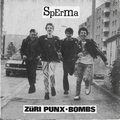 SPERMA - Züri Punx / Bombs