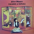 AFTER DINNER - Paradise Of Replica