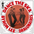 BYRON LEE AND THE DRAGONAIRES - Dance The Ska