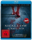 Shallow Ground - Uncut