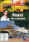 Wunderschön! - Paris für Liebhaber