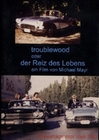 Troublewood oder der Reiz des Lebens