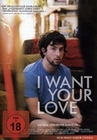 I Want Your Love (OmU)
