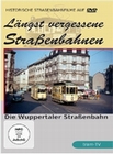 Längst vergessene Strassenbahnen: Die Wupper...