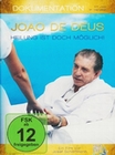 Joao de Deus - Heilung ist doch möglich!