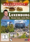 Wunderschön! Luxemburg - Kleines Land, grosses...