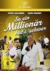 So ein Millionär hat`s schwer