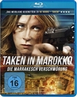 Taken in Marokko - Die Marrakesch Verschwörung
