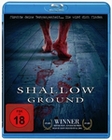 Shallow Ground - Uncut