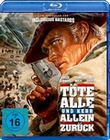 Töte alle und kehr allein zurück