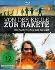 Von der Keule zur Rakete - Die Geschichte der ..