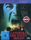 Landhaus der toten Seelen - Uncut