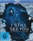 I Still See You - Sie lassen Dich nicht ruhen