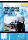 Russ, Dampf und grosse Räder