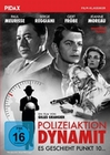Polizeiaktion Dynamit - Es geschieht Punkt 10 .