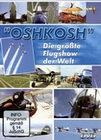 Oshkosh - Die grösste Flugshow der Welt